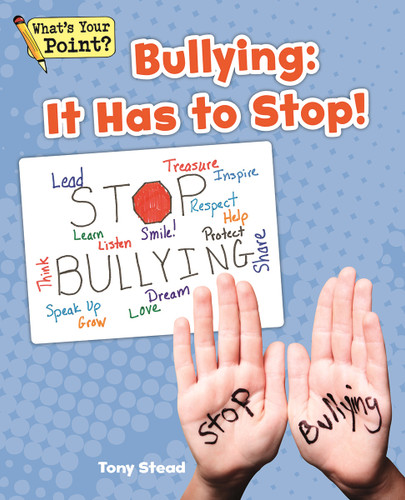 Bullying: It Has To Stop! by Tony Stead, 9781625219053