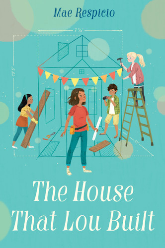 The House That Lou Built - 9781524717971 by Mae Respicio, 9781524717971