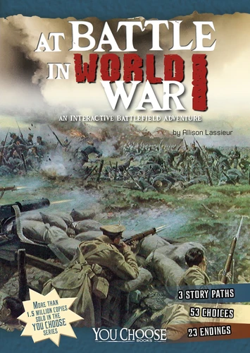 At Battle in World War I (An Interactive Battlefield Adventure) by Allison Lassieur, 9781491421512