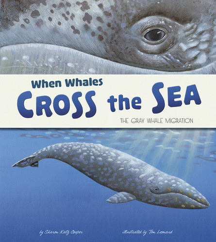 When Whales Cross the Sea (The Gray Whale Migration) - 9781479561032 by Sharon Katz Cooper, Tom Leonard, 9781479561032