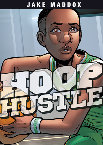 Hoop Hustle by Jake Maddox, Jesus Aburto, 9781496504944