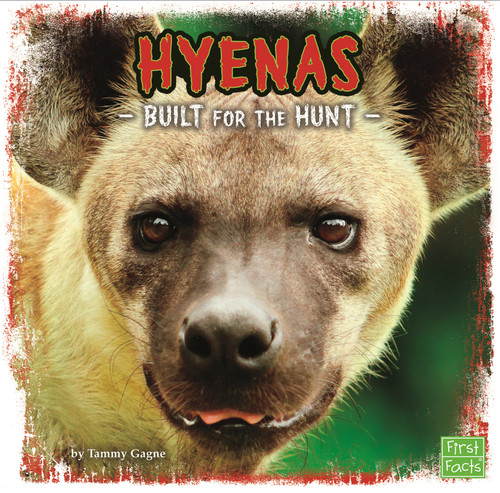 Hyenas (Built for the Hunt) by Tammy Gagne, 9781491482599