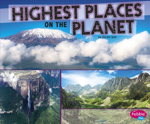 Highest Places on the Planet by Karen Soll, 9781491483428
