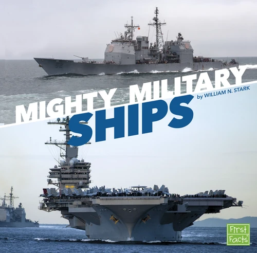 Mighty Military Ships by William N. Stark, 9781491488461