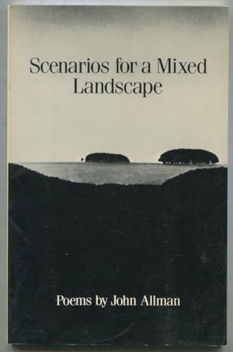 Scenarios for a Mixed Landscape: Poetry by John Allman, 9780811209892