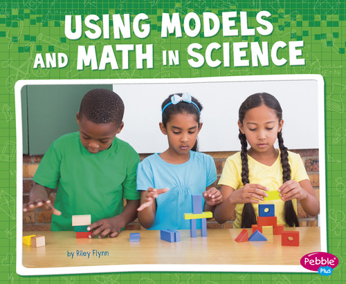 Using Models and Math in Science by Riley Flynn, 9781515709503