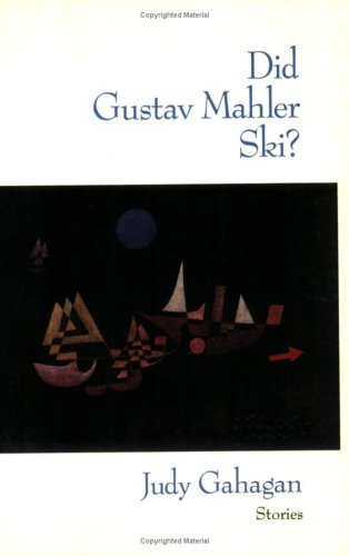 Did Gustav Mahler Ski? (Stories) - 9780811211635 by Judy Gahagan, 9780811211635