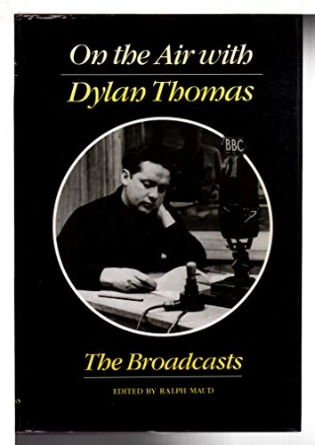On the Air with Dylan Thomas (The Broadcasts) by Dylan Thomas, Ralph Maud, 9780811212090