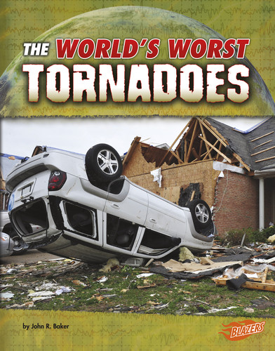 The World's Worst Tornadoes - 9781515717928 by John R. Baker, 9781515717928
