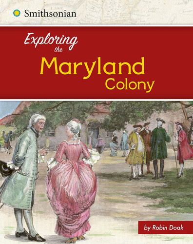 Exploring the Maryland Colony - 9781515722519 by Robin S. Doak, 9781515722519
