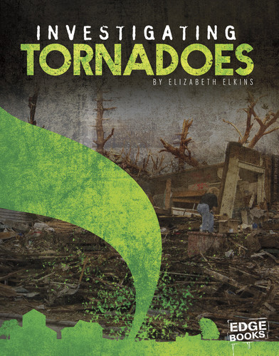 Investigating Tornadoes - 9781515741091 by Elizabeth Elkins, 9781515741091