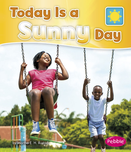Today is a Sunny Day by Martha E. H. Rustad, 9781496609434