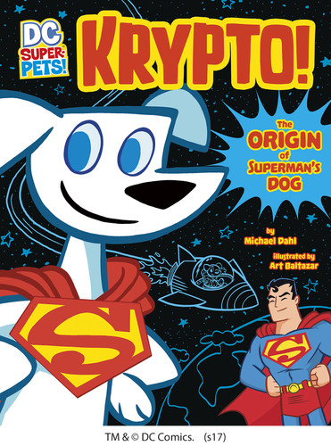 Krypto (The Origin of Superman's Dog) by Michael Dahl, Art Baltazar, 9781496551399 Krypto (The Origin of Superman's Dog) by Michael Dahl, Art Baltazar, 9781496551399