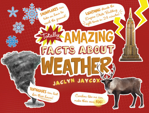 Totally Amazing Facts About Weather by Jaclyn Jaycox, 9781515777649