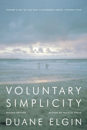 Voluntary Simplicity Second Revised Edition (Toward a Way of Life That Is Outwardly Simple, Inwardly Rich) by Duane Elgin, 9780061779268