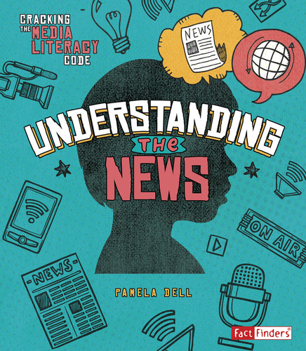 Understanding the News by Pamela Dell, 9781543527049