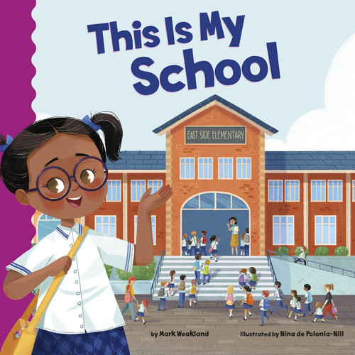 This Is My School by Mark Weakland, Nina de Polonia - Nill, 9781515838517