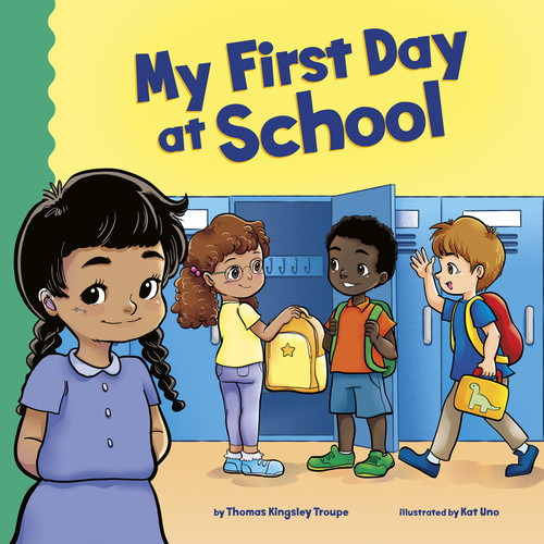 My First Day at School by Kat Uno, Thomas Kingsley Troupe, 9781515838470