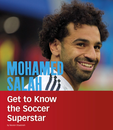 Mohamed Salah (Get to Know the Soccer Superstar) by Nevien Shaabneh, 9781543571851