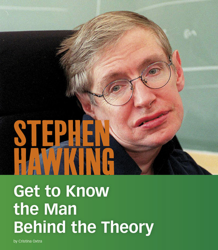 Stephen Hawking (Get to Know the Man Behind the Theory) by Cristina Oxtra, 9781543571868
