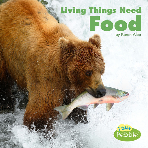 Living Things Need Food - 9781977110350 by Karen Aleo, 9781977110350