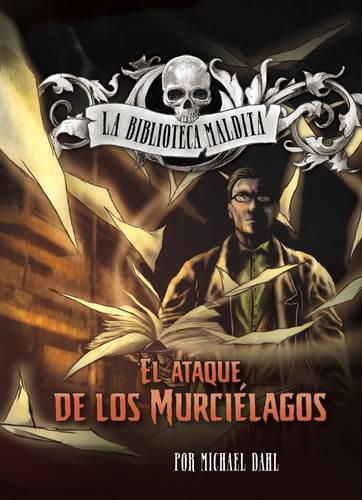 El ataque de los murciélagos (Spanish Edition) by Michael Dahl, Martin Blanco, Aparicio Publishing LLC, 9781496585387