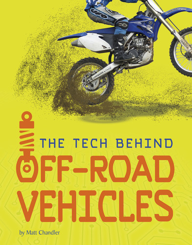 The Tech Behind Off-Road Vehicles by Matt Chandler, 9781543574227