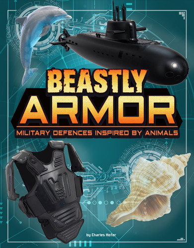 Beastly Armor (Military Defenses Inspired by Animals) by Charles C. Hofer, 9781543590203