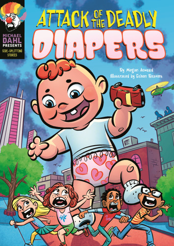 Attack of the Deadly Diapers by Megan Atwood, Ethen Beavers, 9781496587053