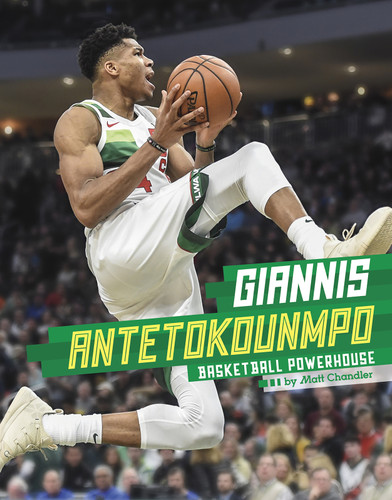 Giannis Antetokounmpo (Basketball Powerhouse) by Matt Chandler, 9781543591712