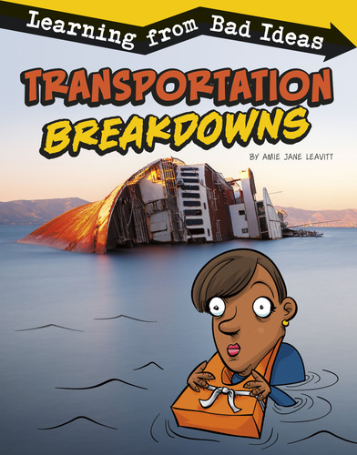 Transportation Breakdowns (Learning from Bad Ideas) - 9781496666215 by Amie Jane Leavitt, 9781496666215