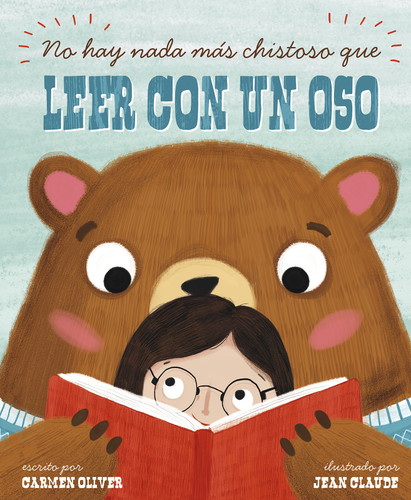 No hay nada más chistoso que leer con un oso (Bears Make the Best Reading Buddies) (Spanish Edition) - 9781515860815 by Carmen Oliver, Jean Claude, Aparicio Publishing LLC, 9781515860815