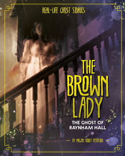 The Brown Lady (The Ghost of Raynham Hall) - 9781496666130 by Megan Cooley Peterson, 9781496666130