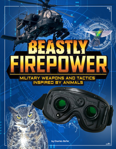 Beastly Firepower (Military Weapons and Tactics Inspired by Animals) - 9781496665928 by Lisa M. Bolt Simons, 9781496665928