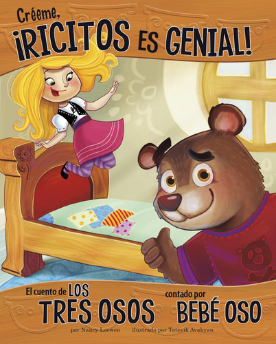 Créeme, ¡Ricitos es genial! (El cuento de los tres osos contado por Bebé Oso) (Spanish Edition) - 9781515860891 by Nancy Loewen, Tatevik Avakyan, Aparicio Publishing LLC, 9781515860891