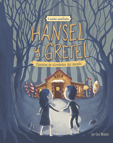 Hansel y Gretel: 4 cuentos predilectos de alrededor del mundo (Hansel and Gretel Stories Around the World: 4 Beloved Tales) (Spanish Edition) by Cari Meister, Teresa Ramos Chano, Alida Massari, Kristina Swarner, Marina Le Ray, Aparicio Publishing LLC, 9781515860730
