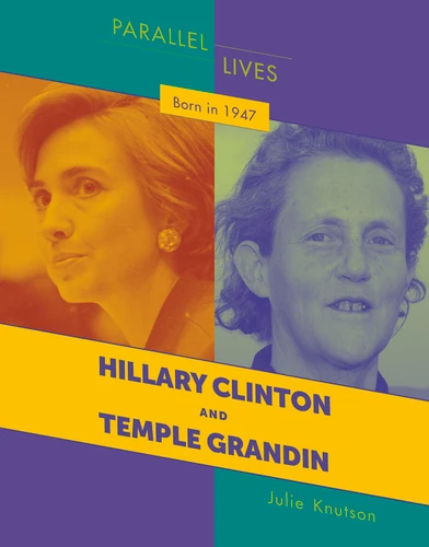 Born in 1947 (Hillary Clinton and Temple Grandin) - 9781534159211 by Julie Knutson, 9781534159211