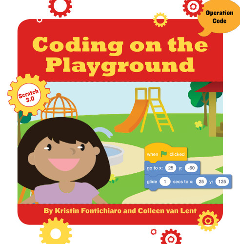 Coding on the Playground - 9781534159235 by Kristin Fontichiaro, Colleen Van Lent, 9781534159235