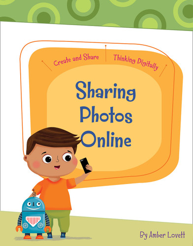 Sharing Photos Online - 9781534159112 by Amber Lovett, Rachael McLean, 9781534159112