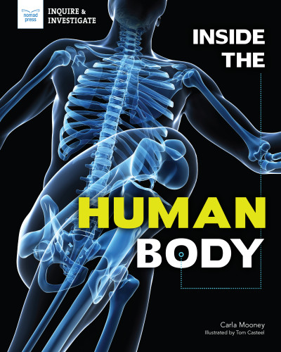 Inside the Human Body - 9781619309005 by Carla Mooney, Tom Casteel, 9781619309005