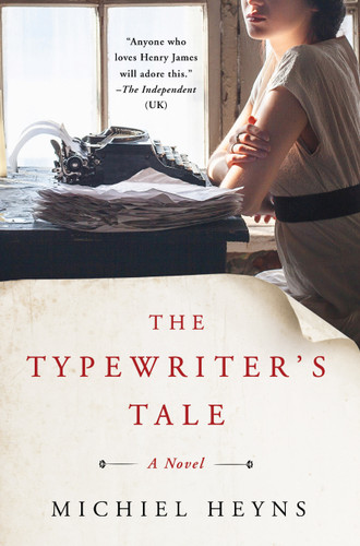 The Typewriter's Tale (A Novel) by Michiel Heyns, 9781250119001