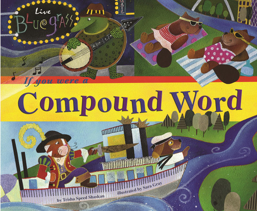 If You Were a Compound Word by Trisha Speed Shaskan, Sara Gray, 9781404847712