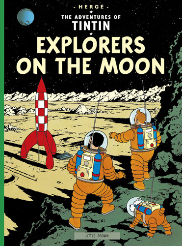 Explorers on the Moon by Hergé, 9780316358460
