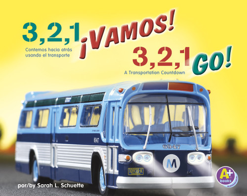 3, 2, 1 ¡Vamos!/3, 2, 1, Go! (Contemos hacia atrás usando el transporte/A Transportation Countdown) by Sarah L. Schuette, 9781429682497