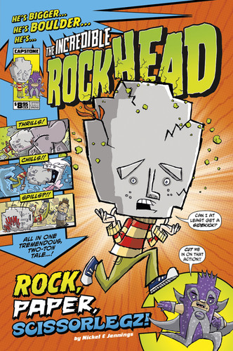 The Incredible Rockhead: Rock, Paper, Scissorlegz by Scott Nickel, Christopher S. Jennings, 9781434245960