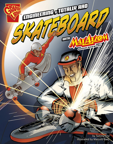 Engineering a Totally Rad Skateboard with Max Axiom, Super Scientist - 9781620657034 by Tammy Enz, Marcelo Baez, Pop Art Studios, Morgan Hynes, 9781620657034