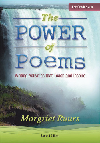 The Power of Poems (Second Edition) (Writing Activities that Teach and Inspire) by Margriet Ruurs, 9781934338896