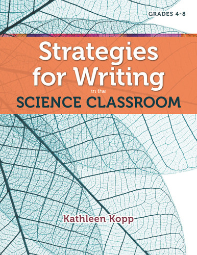 Strategies for Writing in the Science Classroom by Kathleen Kopp, 9781937412012
