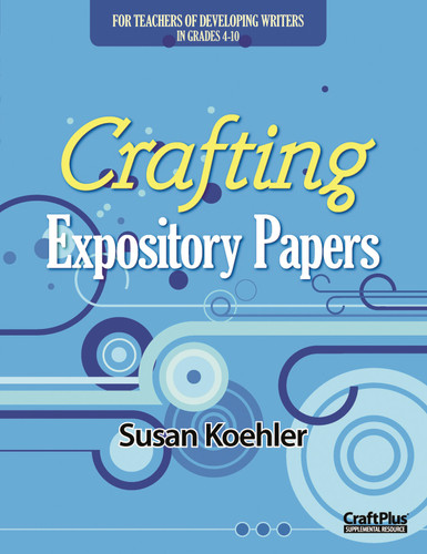 Crafting Expository Papers by Susan Koehler, 9780929895390