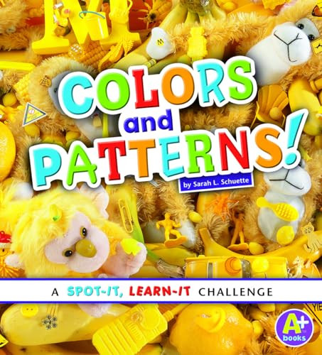 Colors and Patterns! (A Spot-It, Learn-It Challenge) - 9781476551012 by Sarah L. Schuette